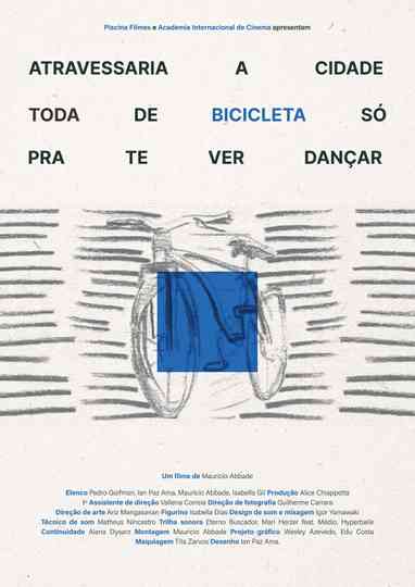 Would Cross the Whole City in a Bicycle Just to See You Dance Poster