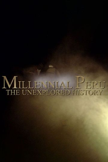 Millennial Peru: The Unexplored History