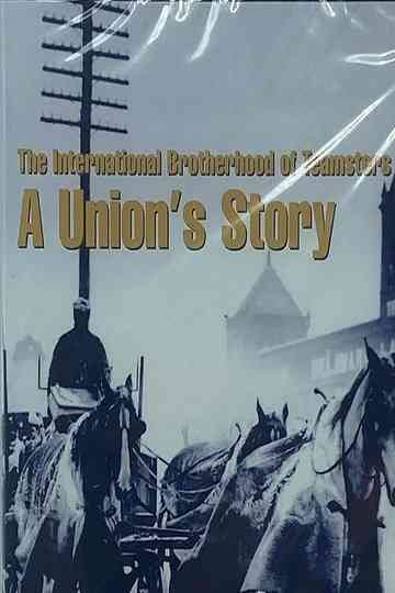 The International Brotherhood of Teamsters; A union's story Poster
