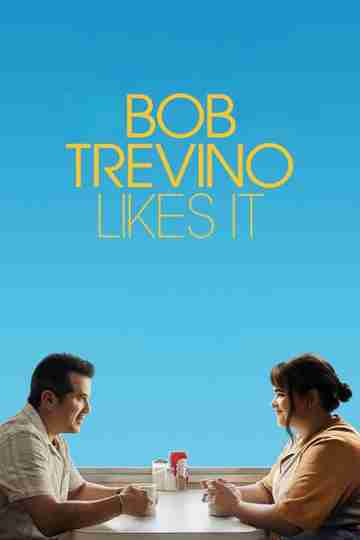 Bob Trevino Likes It Poster