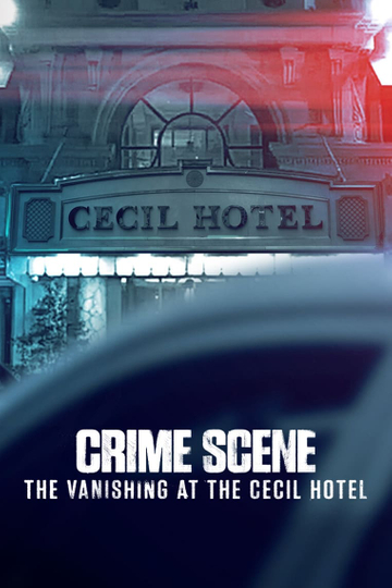 Crime Scene: The Vanishing at the Cecil Hotel Poster