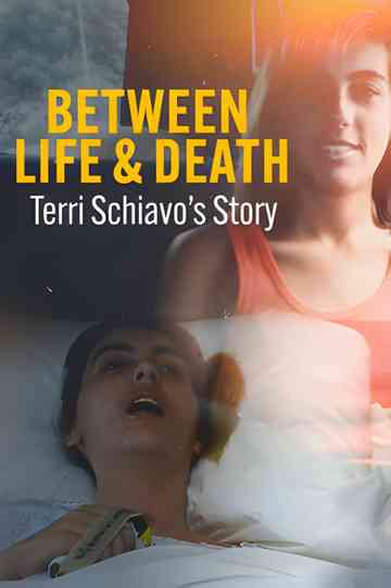 Between Life & Death: Terri Schiavo's Story Poster