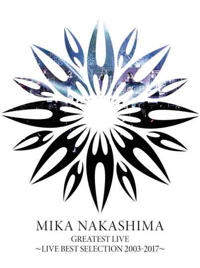 MIKA NAKASHIMA GREATEST LIVE ~LIVE BEST SELECTION 2003~2017 Poster