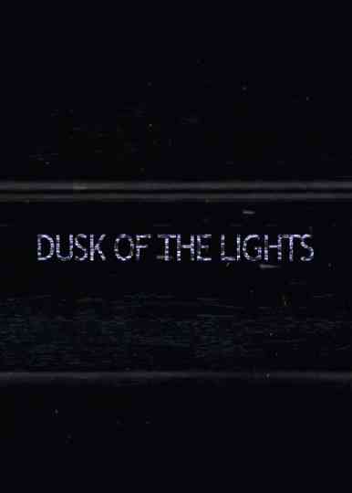 Dusk of the Lights Poster