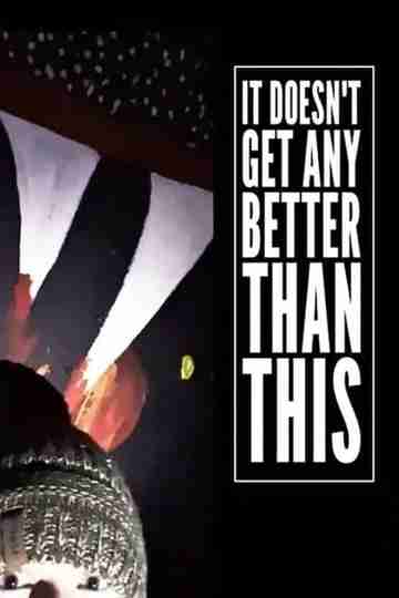 It Doesn’t Get Any Better Than This Poster