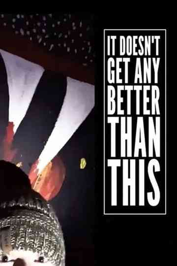 It Doesn’t Get Any Better Than This Poster