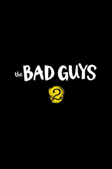 The Bad Guys 2 Poster