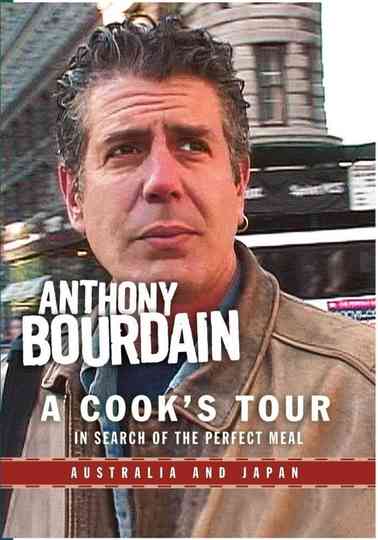 Anthony Bourdain: A Cook's Tour - Australia and Japan Poster