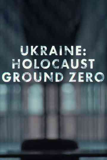 Ukraine: Holocaust Ground Zero Poster