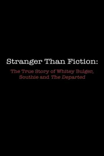 Stranger Than Fiction: The True Story of Whitey Bulger, Southie and 'The Departed' Poster