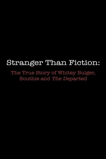 Stranger Than Fiction: The True Story of Whitey Bulger, Southie and 'The Departed'