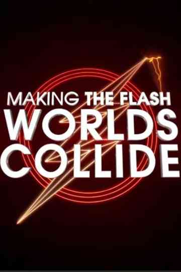 Making The Flash: Worlds Collide poster