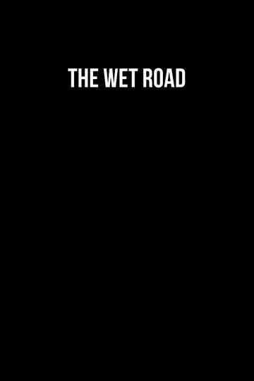 The Wet Road Poster