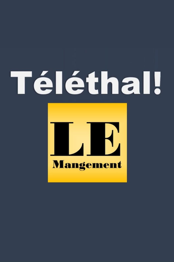 Téléthal! : Le Mangement