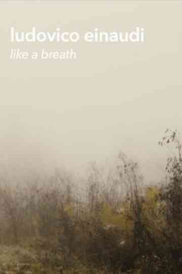 Ludovico Einaudi - "Like a Breath" (Live Footage and Documentary) Poster
