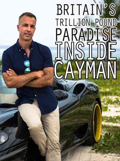 Britain's Trillion Pound Paradise: Inside Cayman Poster