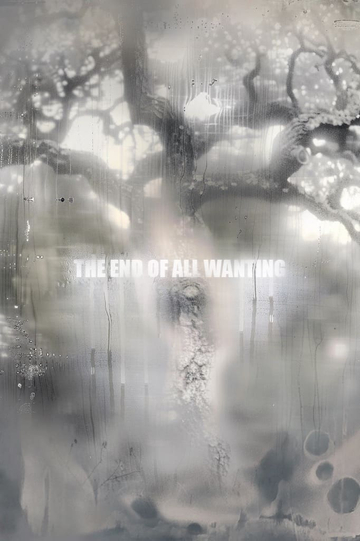 The End of All Wanting Poster