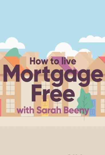 How to Live Mortgage Free with Sarah Beeny Poster