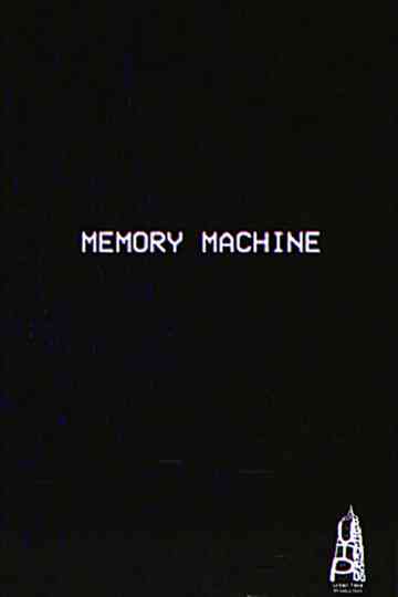 m e m o r y  m a c h i n e Poster