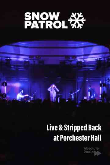 Snow Patrol Live  Stripped Back at Porchester Hall Poster
