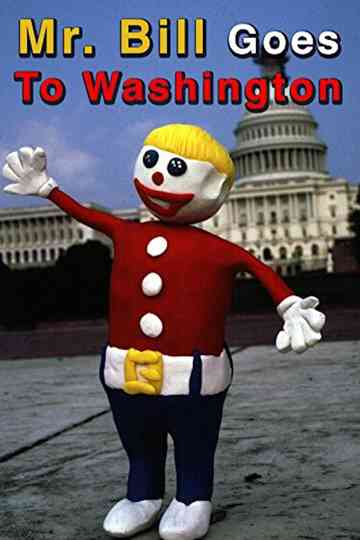 Mr. Bill Goes to Washington Poster