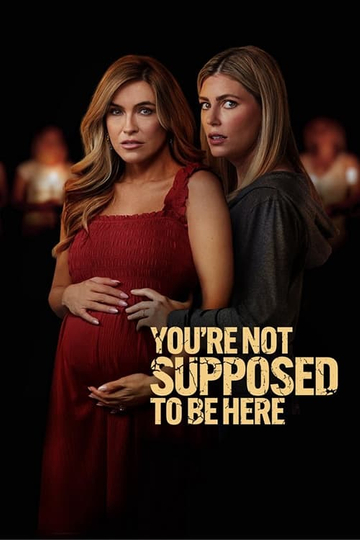 Youre Not Supposed to Be Here Poster