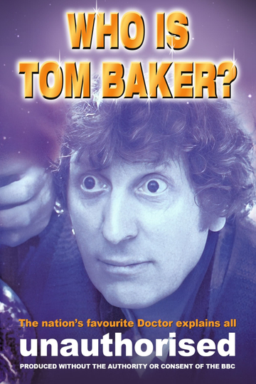 Who is Tom Baker Unauthorised