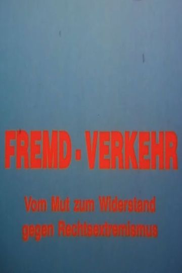FremdVerkehr Mut zum Widerstand gegen Rechtsextremismus