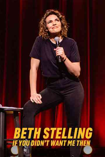 Beth Stelling: If You Didn't Want Me Then Poster