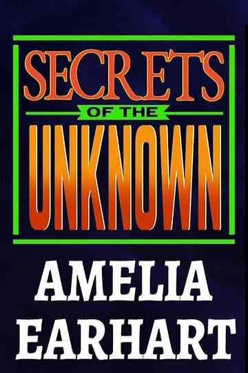 Secrets of the Unknown: Amelia Earhart Poster