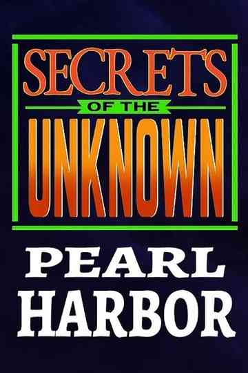 Secrets of the Unknown Pearl Harbor Poster