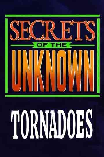 Secrets of the Unknown Tornadoes Poster
