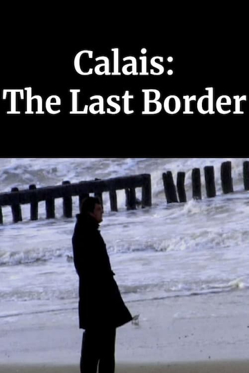 Calais The Last Border