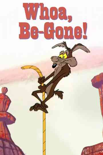 Whoa, Be-Gone! poster