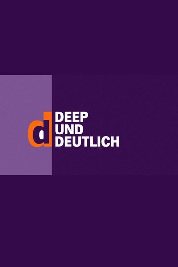 deep und deutlich