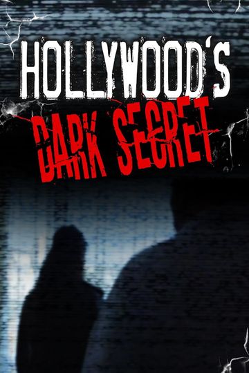 Hollywoods Dark Secret