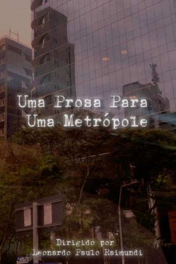 Uma Prosa Para Uma Metrópole