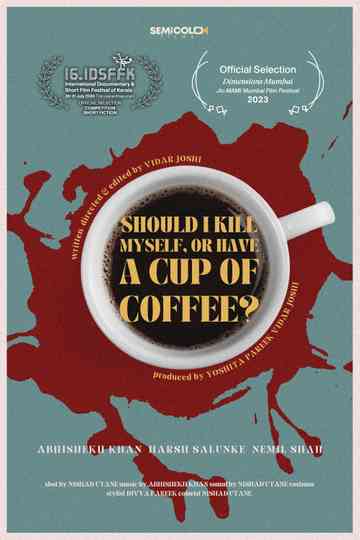 Should I Kill Myself, Or Have A Cup Of Coffee? Poster