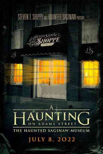 A Haunting on Adams Street The Haunted Saginaw Museum Poster
