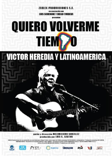 Quiero volverme tiempo Victor Heredia y Latinoamérica