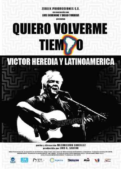 Quiero volverme tiempo Victor Heredia y Latinoamérica Poster