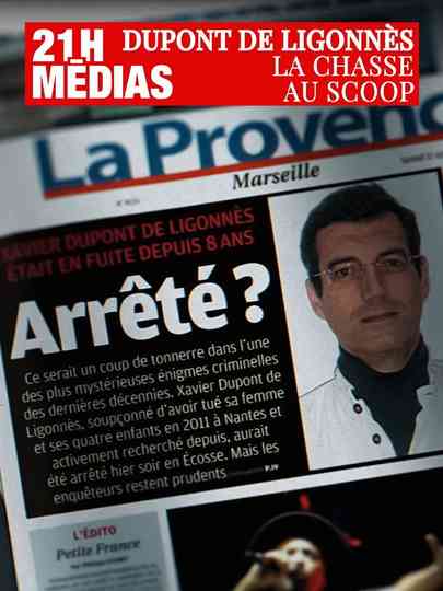 21h médias : Xavier Dupont de Ligonnès, la chasse au scoop Poster