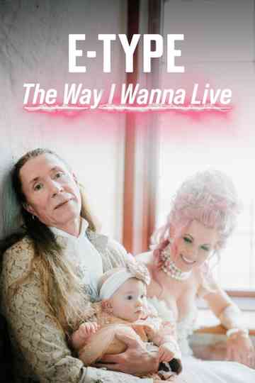 E-Type - The Way I Wanna Live