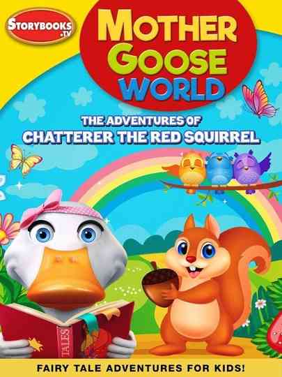 Mother Goose World: The Adventures of Chatterer the Red Squirrel Poster
