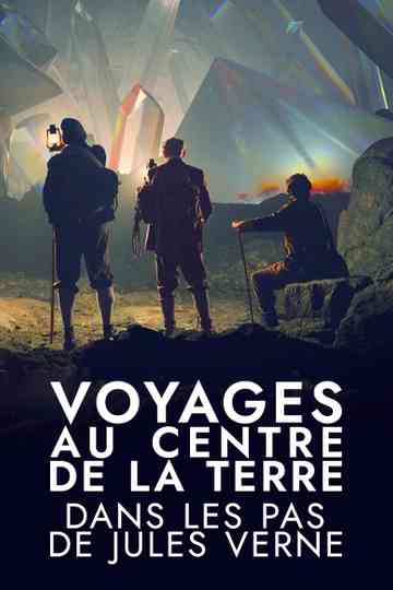 Voyages au centre de la Terre : Dans les pas de Jules Verne poster