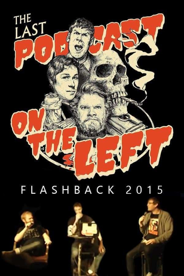 Last Podcast on the Left: Live Flashback 2015