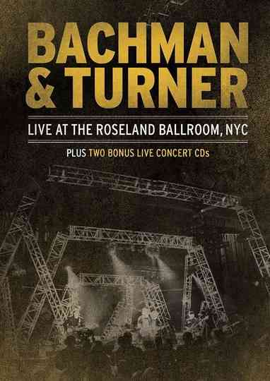 Bachman & Turner - Live at the Roseland Ballroom Poster