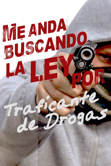 Me anda buscando la ley por traficante de drogas