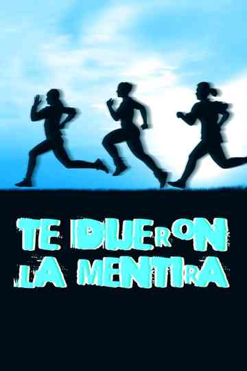 Te dijieron la mentira Poster