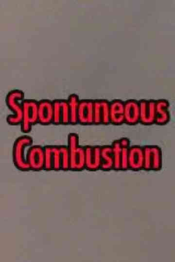 Spontaneous Combustion Poster
